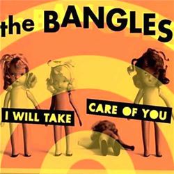 The Bangles I Will Take Care Of You